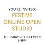 Festive Online Open Studio Ticket 6-8pm