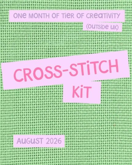 One month of Tier of Creativity: Cross-stitch Kit (Outside UK)