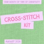 One month of Tier of Creativity: Cross-stitch Kit